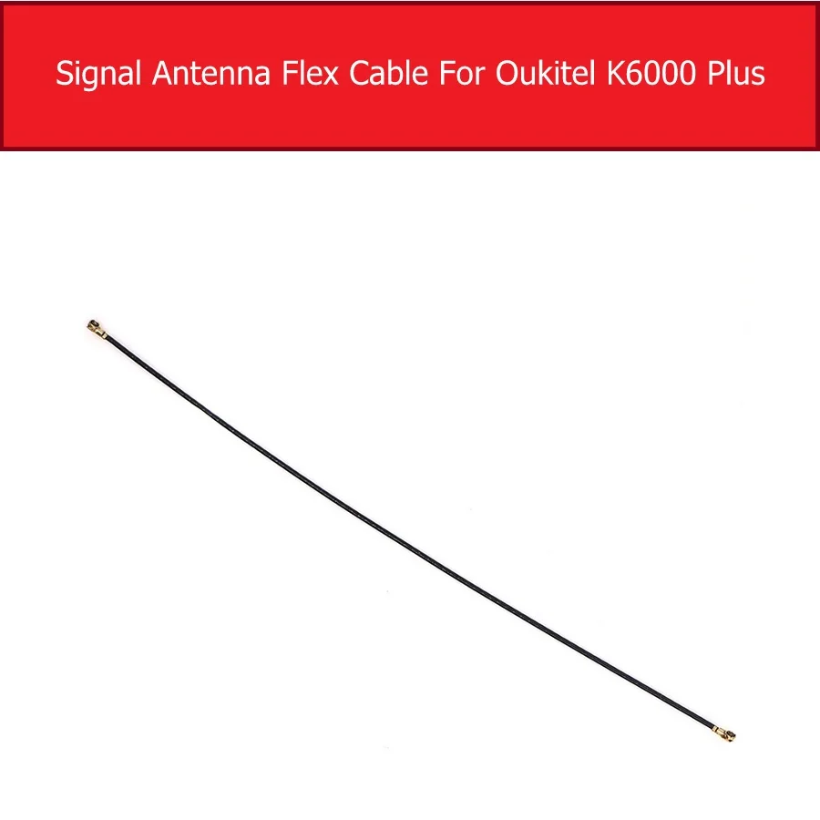 Prawdziwy Sygnał Wifi Elastyczny Kabel Do Oukitel K6000 Plus K6000+ RF-Antenowe Sygnał Elastyczny Kabel Taśmowy, Naprawy, Części Zamienne